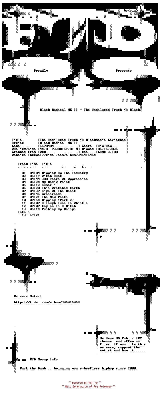 NFO for the release Black_Radical_MK_II-The_Undiluted_Truth_(A_Blackmans_Leviathan)_(1991)-Reissue-WEB-2024-FTD_INT by FTD_INT