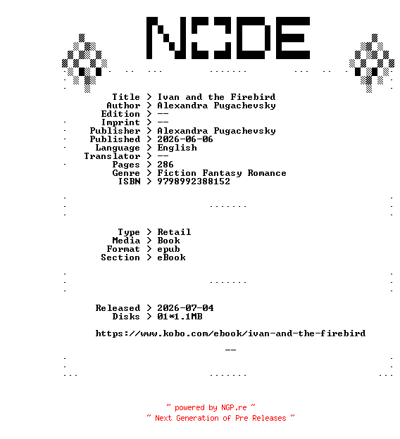NFO for the release Alexandra.Pugachevsky.Ivan.and.the.Firebird.2026.RETAiL.EPUB.eBook-NODE by NODE