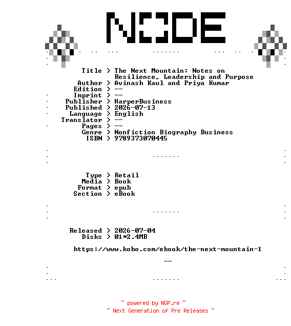 NFO for the release Avinash.Kaul.and.Priya.Kumar.The.Next.Mountain.Notes.on.Resilience.Leadership.and.Purpose.2026.RETAiL.EPUB.eBook-NODE by NODE