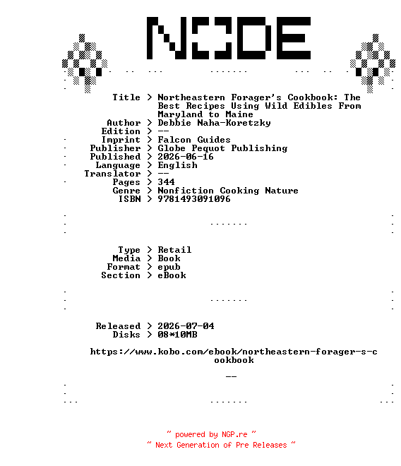NFO for the release Debbie.Naha-Koretzky.Northeastern.Foragers.Cookbook.The.Best.Recipes.Using.Wild.Edibles.From.Maryland.to.Maine.2026.RETAiL.EPUB.eBook-NODE by NODE