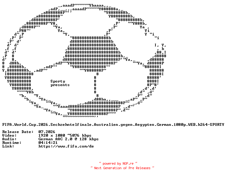 NFO for the release FIFA.World.Cup.2026.Sechzehntelfinale.Australien.gegen.Aegypten.German.1080p.WEB.h264-SPORTY by SPORTY