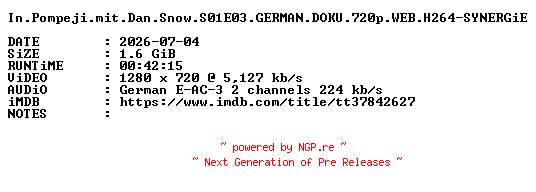 NFO for the release In.Pompeji.mit.Dan.Snow.S01E03.GERMAN.DOKU.720p.WEB.H264-SYNERGiE by SYNERGiE