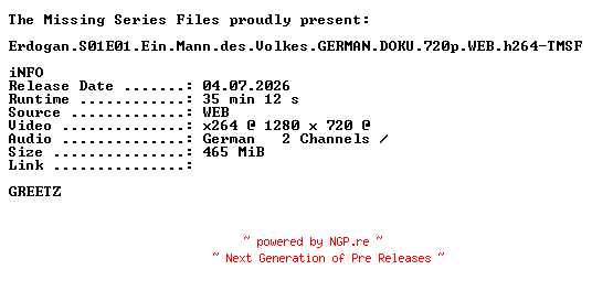 NFO for the release Erdogan.S01E01.Ein.Mann.des.Volkes.GERMAN.DOKU.720p.WEB.h264-TMSF by TMSF