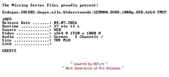 NFO for the release Erdogan.S01E02.Gegen.alle.Widerstaende.GERMAN.DOKU.1080p.WEB.h264-TMSF by TMSF