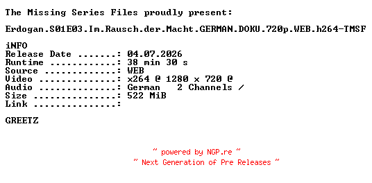 NFO for the release Erdogan.S01E03.Im.Rausch.der.Macht.GERMAN.DOKU.720p.WEB.h264-TMSF by TMSF