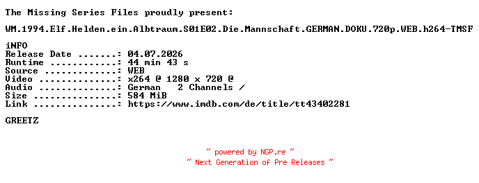 NFO for the release WM.1994.Elf.Helden.ein.Albtraum.S01E02.Die.Mannschaft.GERMAN.DOKU.720p.WEB.h264-TMSF by TMSF