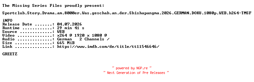 NFO for the release Sportclub.Story.Drama.am.8000er.Was.geschah.an.der.Shishapangma.2026.GERMAN.DOKU.1080p.WEB.h264-TMSF by TMSF