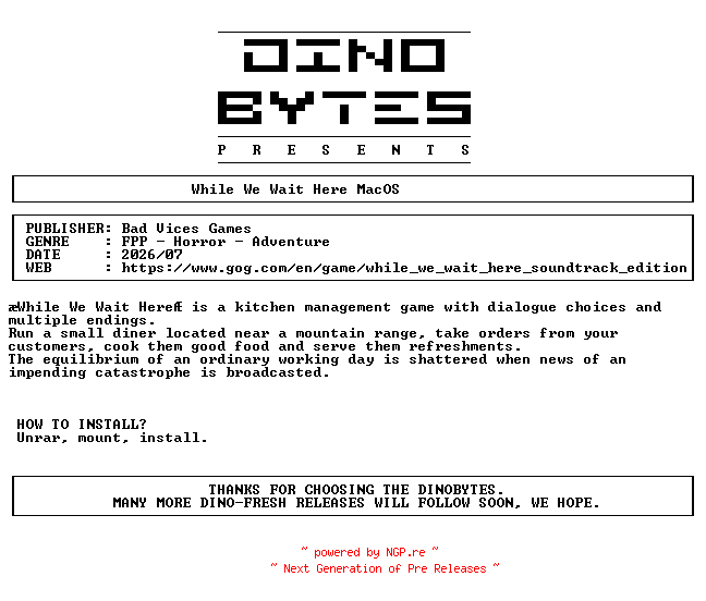 NFO for the release While_We_Wait_Here_MacOS-DINOByTES by DINOByTES