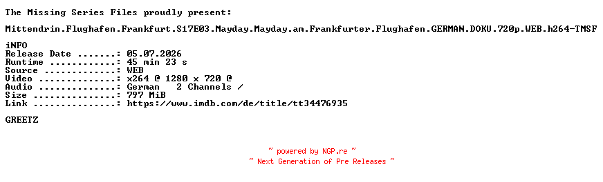 NFO for the release Mittendrin.Flughafen.Frankfurt.S17E03.Mayday.Mayday.am.Frankfurter.Flughafen.GERMAN.DOKU.720p.WEB.h264-TMSF by TMSF