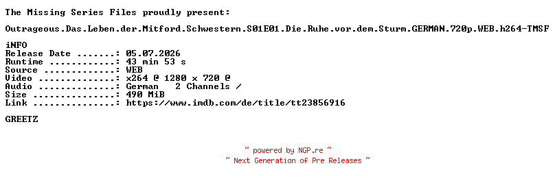 NFO for the release Outrageous.Das.Leben.der.Mitford.Schwestern.S01E01.Die.Ruhe.vor.dem.Sturm.GERMAN.720p.WEB.h264-TMSF by TMSF