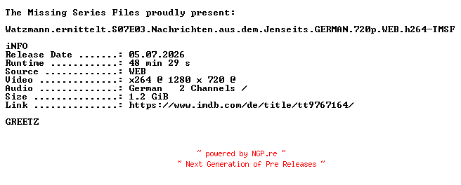 NFO for the release Watzmann.ermittelt.S07E03.Nachrichten.aus.dem.Jenseits.GERMAN.720p.WEB.h264-TMSF by TMSF