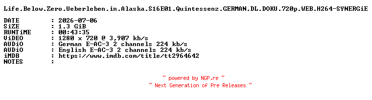 NFO for the release Life.Below.Zero.Ueberleben.in.Alaska.S16E01.Quintessenz.GERMAN.DL.DOKU.720p.WEB.H264-SYNERGiE by SYNERGiE