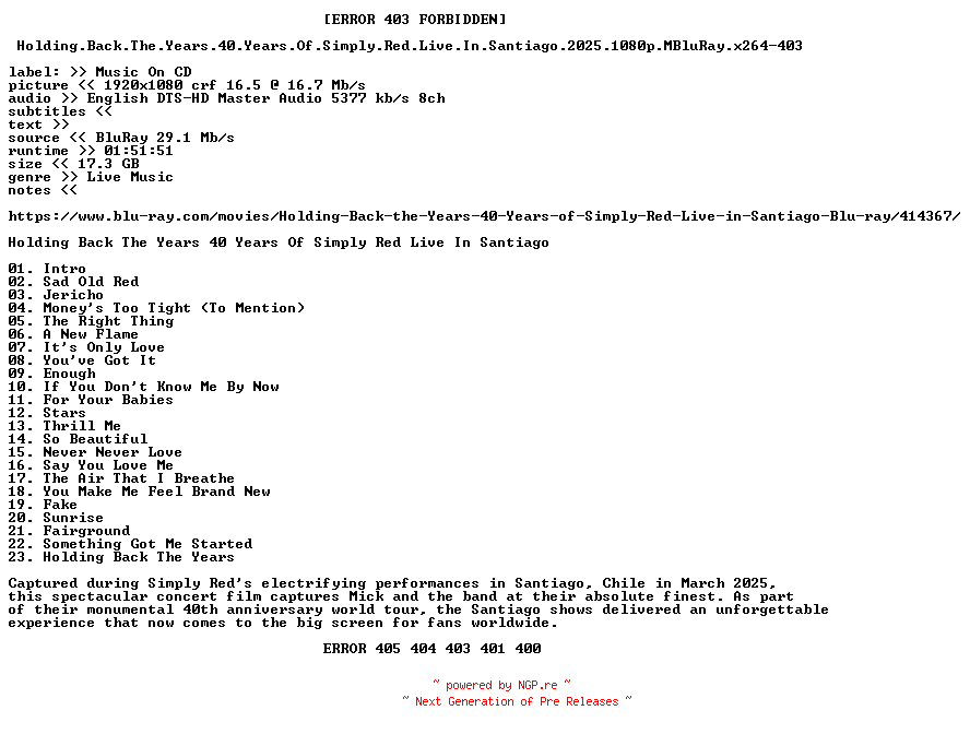 NFO for the release Holding.Back.The.Years.40.Years.Of.Simply.Red.Live.In.Santiago.2025.1080p.MBluRay.x264-403 by 403