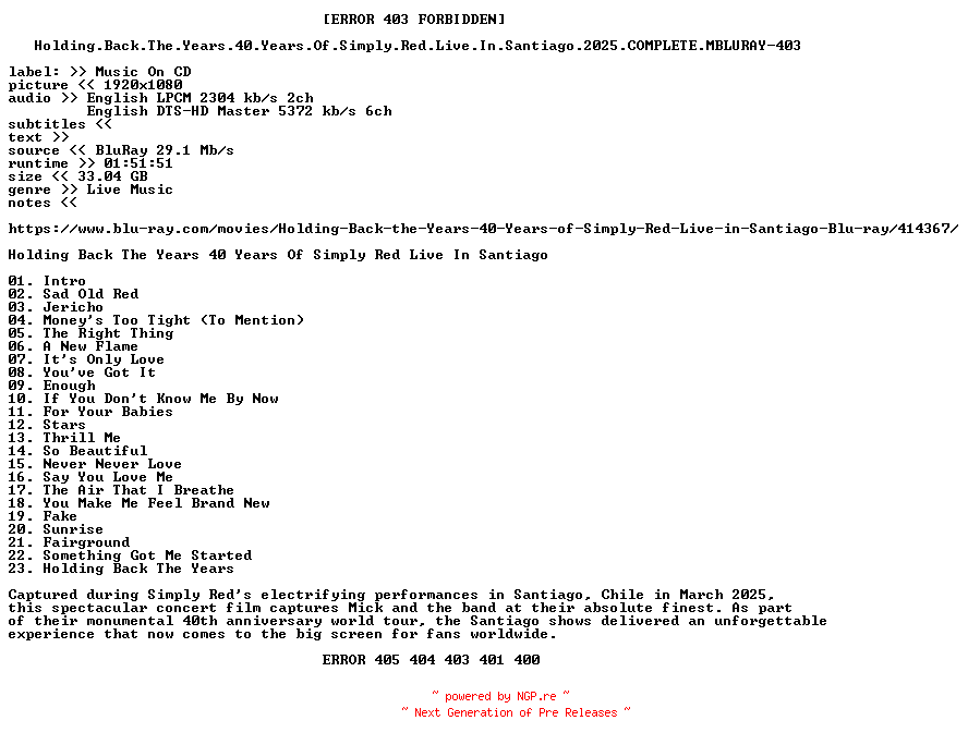 NFO for the release Holding.Back.The.Years.40.Years.Of.Simply.Red.Live.In.Santiago.2025.COMPLETE.MBLURAY-403 by 403