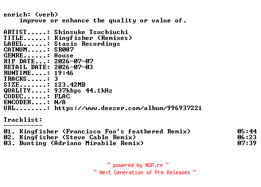NFO for the release Shinsuke_Tsuchiuchi-Kingfisher_(Remixes)-(SR087)-16BIT-WEB-FLAC-2026-ENRiCH by ENRiCH