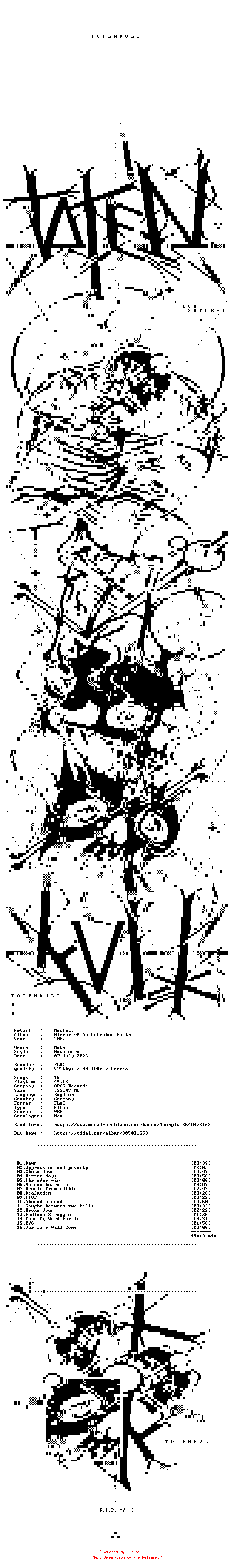 NFO for the release Moshpit-Mirror_Of_An_Unbroken_Faith-16BIT-WEB-FLAC-2007-TOTENKVLT by TOTENKVLT