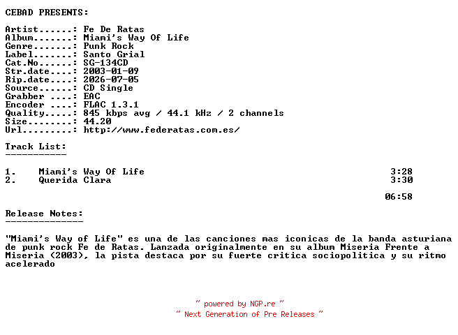 NFO for the release Fe_De_Ratas-Miamis_Way_Of_Life-(SG-134CD)-ES-CDS-FLAC-2003-CEBAD by CEBAD
