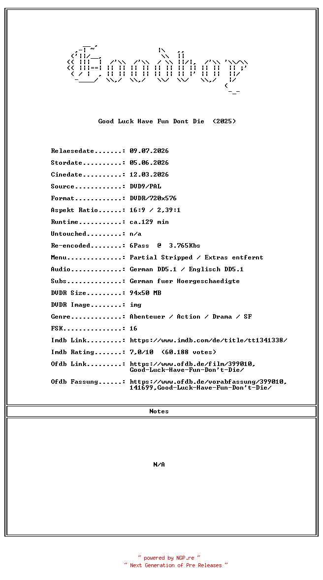 NFO for the release Good.Luck.Have.Fun.Dont.Die.GERMAN.2025.DL.PAL.DVDR-Goodboy by Goodboy