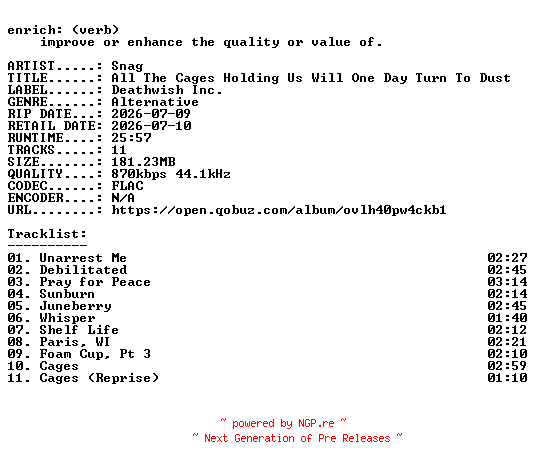 NFO for the release Snag-All_The_Cages_Holding_Us_Will_One_Day_Turn_To_Dust-16BIT-WEB-FLAC-2026-ENRiCH by ENRiCH
