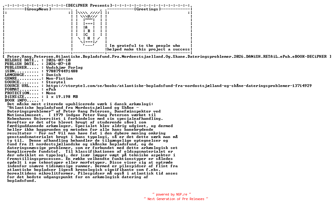 NFO for the release Peter.Vang.Petersen.Atlantiske.Bopladsfund.Fra.Nordoestsjaelland.Og.Skane.Dateringsproblemer.2026.DANiSH.RETAiL.ePub.eBOOK-DECiPHER by DECiPHER