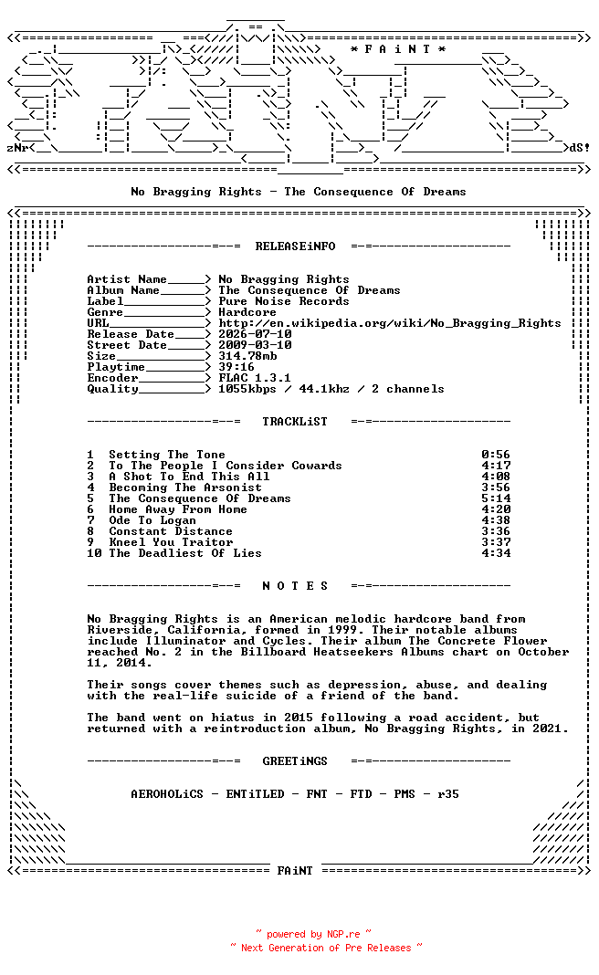 NFO for the release No_Bragging_Rights-The_Consequence_Of_Dreams-CD-FLAC-2009-FAiNT by FAiNT