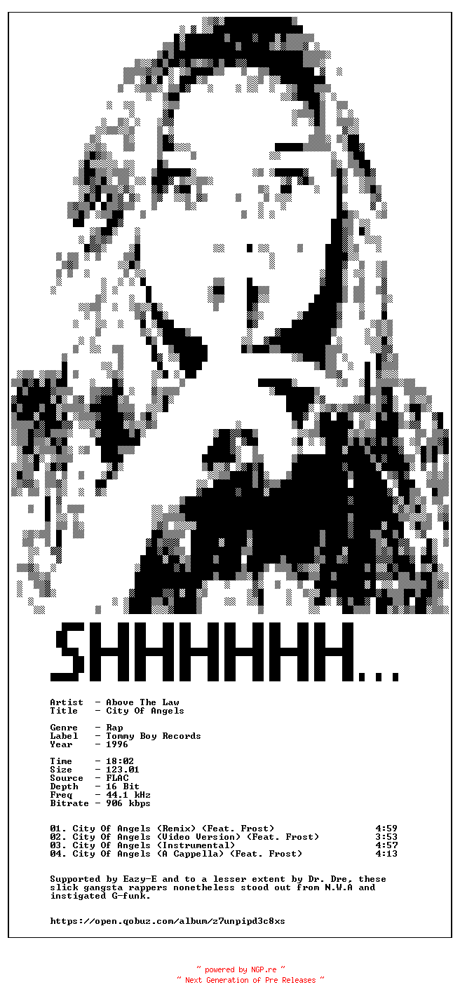 NFO for the release Above_The_Law-City_Of_Angels-16BIT-WEB-FLAC-1996-SHHHHHH by SHHHHHH