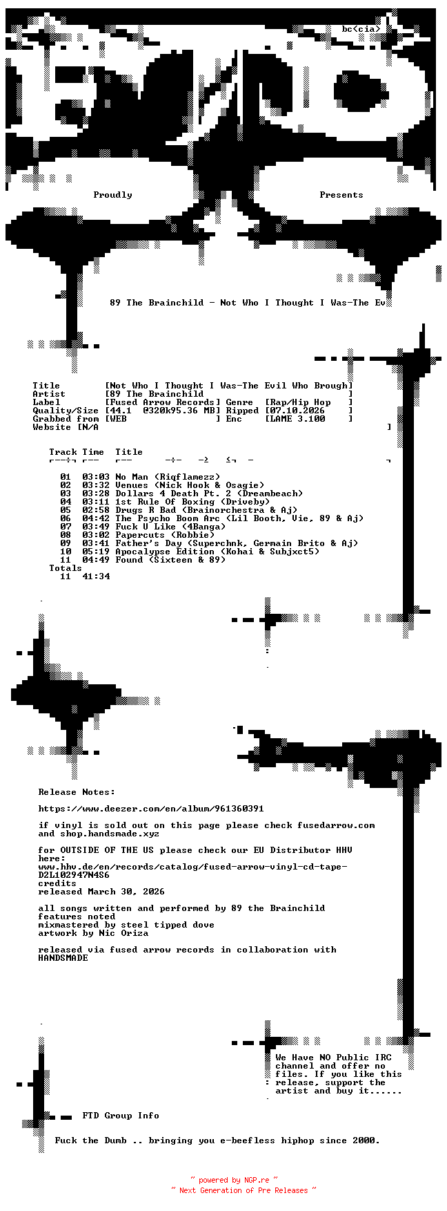 NFO for the release 89_The_Brainchild-Not_Who_I_Thought_I_Was-The_Evil_Who_Brought_Us_Joy-WEB-2026-FTD by FTD