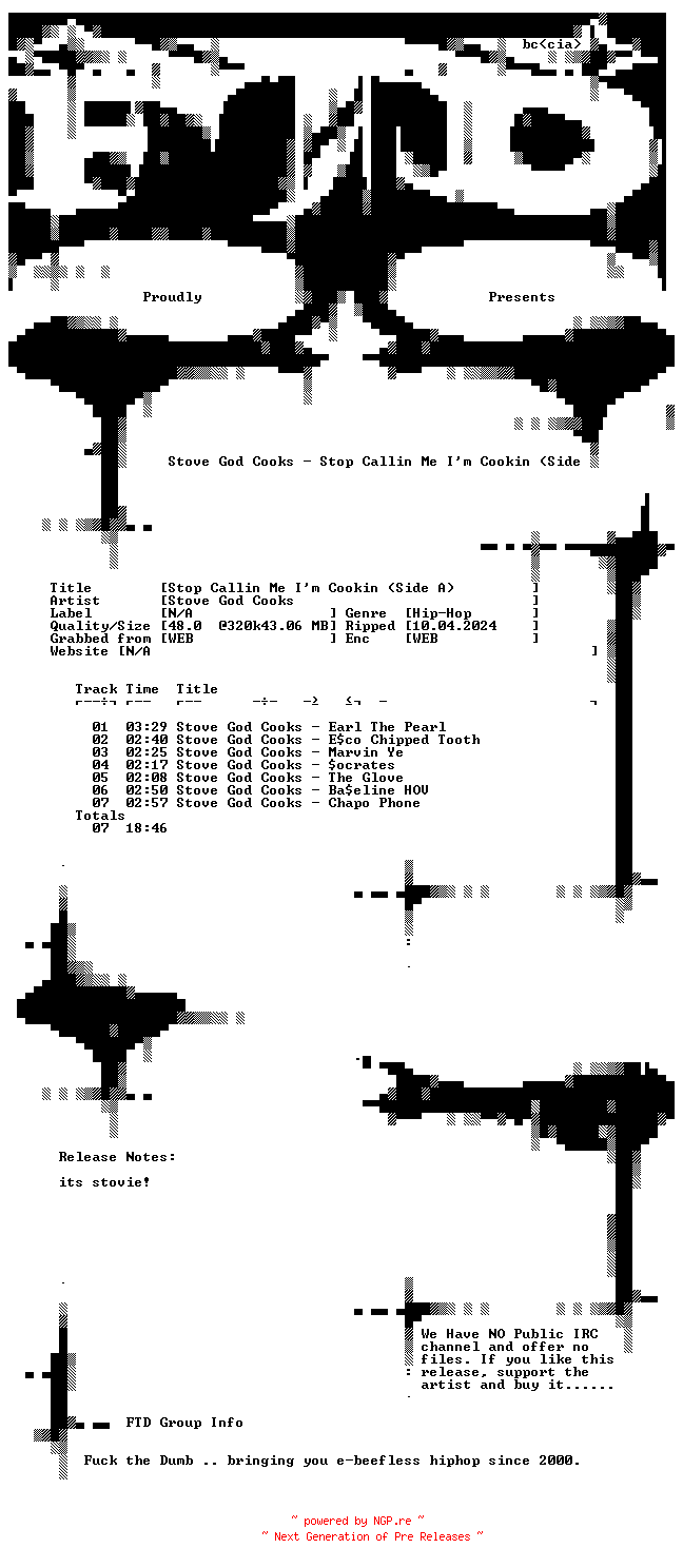 NFO for the release Stove_God_Cooks-Stop_Callin_Me_Im_Cookin_(Side_A)-2024-FTD_INT by FTD_INT
