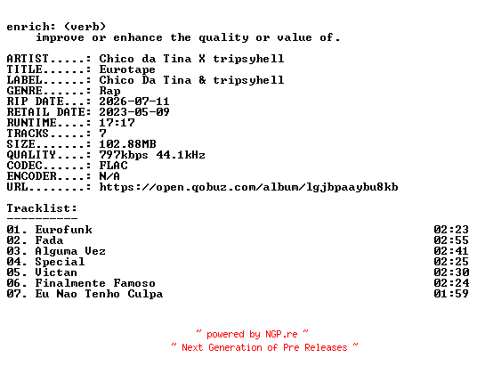 NFO for the release Chico_da_Tina_X_tripsyhell-Eurotape-PT-EP-16BIT-WEB-FLAC-2023-ENRiCH by ENRiCH