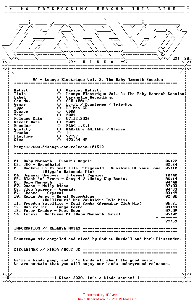 NFO for the release VA-Lounge_Electrique_Vol._2_The_Baby_Mammoth_Session-(CAR10012)-CD-FLAC-2001-KINDA by KINDA