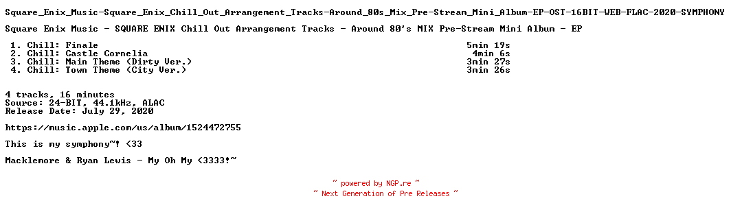NFO for the release Square_Enix_Music-Square_Enix_Chill_Out_Arrangement_Tracks-Around_80s_Mix_Pre-Stream_Mini_Album-EP-OST-16BIT-WEB-FLAC-2020-SYMPHONY by SYMPHONY