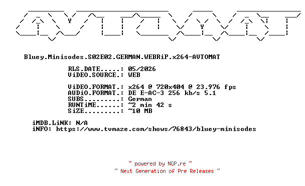 NFO for the release Bluey.Minisodes.S02E02.GERMAN.WEBRiP.x264-AVTOMAT by AVTOMAT