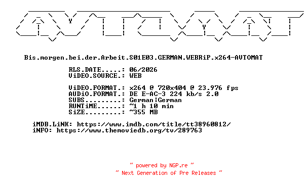 NFO for the release Bis.morgen.bei.der.Arbeit.S01E03.GERMAN.WEBRiP.x264-AVTOMAT by AVTOMAT