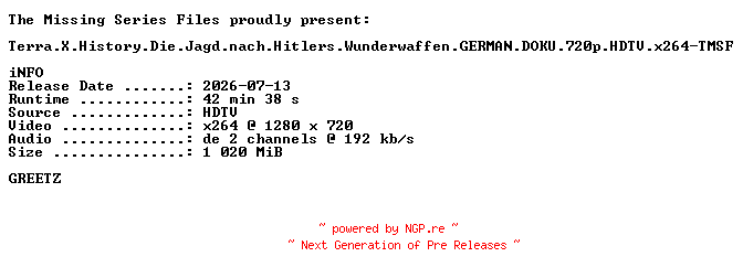 NFO for the release Terra.X.History.Die.Jagd.nach.Hitlers.Wunderwaffen.GERMAN.DOKU.720p.HDTV.x264-TMSF by TMSF