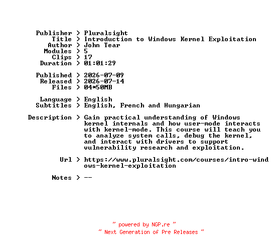 NFO for the release Pluralsight.Introduction.to.Windows.Kernel.Exploitation.2026.BOOKWARE-GETH by GETH