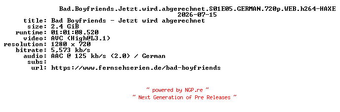NFO for the release Bad.Boyfriends.Jetzt.wird.abgerechnet.S01E05.GERMAN.720p.WEB.h264-HAXE by HAXE