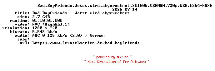 NFO for the release Bad.Boyfriends.Jetzt.wird.abgerechnet.S01E06.GERMAN.720p.WEB.h264-HAXE by HAXE