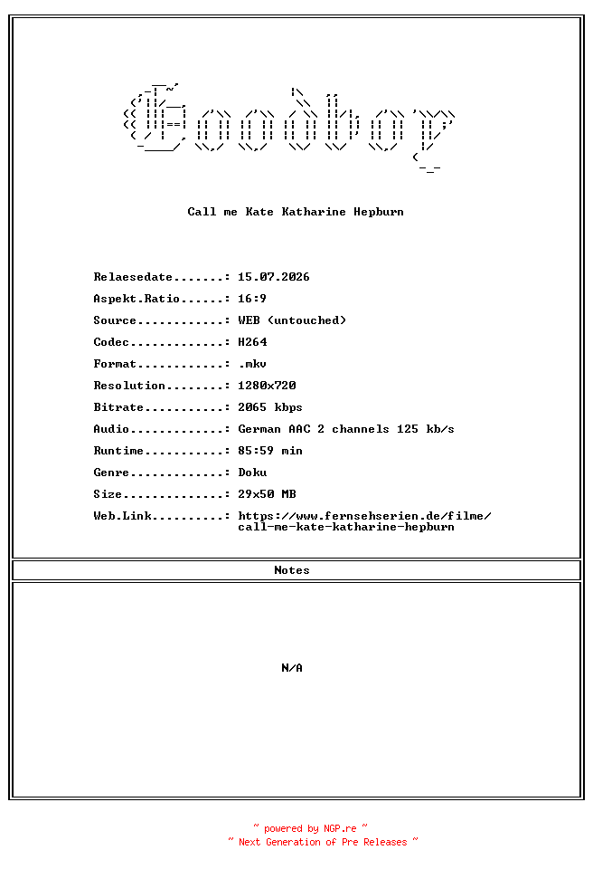 NFO for the release Call.me.Kate.Katharine.Hepburn.GERMAN.DOKU.720P.WebHD.H264-Goodboy by Goodboy
