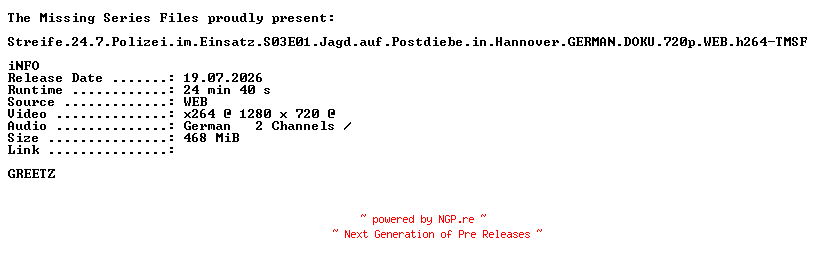 NFO for the release Streife.24.7.Polizei.im.Einsatz.S03E01.Jagd.auf.Postdiebe.in.Hannover.GERMAN.DOKU.720p.WEB.h264-TMSF by TMSF