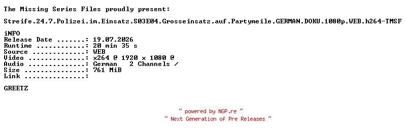 NFO for the release Streife.24.7.Polizei.im.Einsatz.S03E04.Grosseinsatz.auf.Partymeile.GERMAN.DOKU.1080p.WEB.h264-TMSF by TMSF