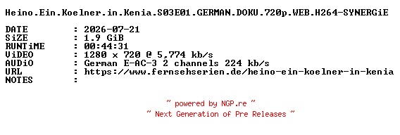 NFO for the release Heino.Ein.Koelner.in.Kenia.S03E01.GERMAN.DOKU.720p.WEB.H264-SYNERGiE by SYNERGiE