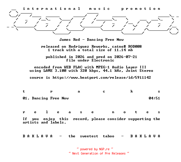 NFO for the release James_Rod-Dancing_Free_Now-(ROD008)-SINGLE-WEB-2026-BAKLAVA by BAKLAVA