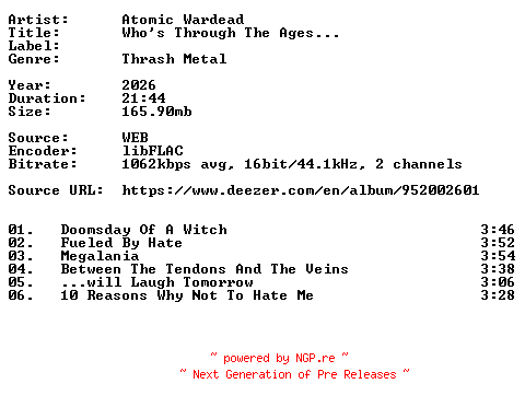 NFO for the release Atomic_Wardead-Whos_Through_The_Ages...-16BIT-WEB-FLAC-2026-VEXED by VEXED