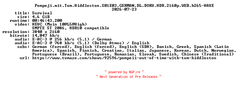 NFO for the release Pompeji.mit.Tom.Hiddleston.S01E03.GERMAN.DL.DOKU.HDR.2160p.WEB.h265-HAXE by HAXE
