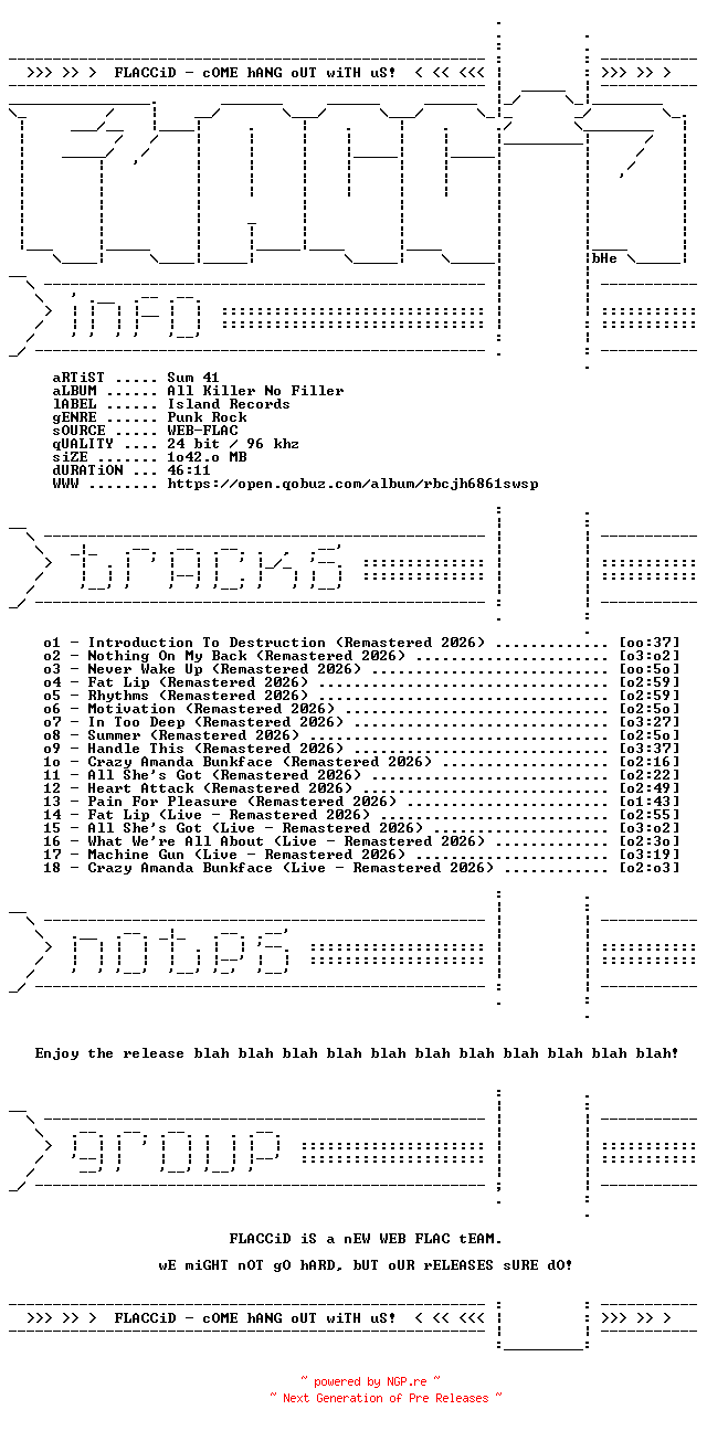 NFO for the release Sum_41-All_Killer_No_Filler-25TH_ANNIVERSARY_EDITION-24BIT-96KHZ-WEB-FLAC-2026-FLACCiD by FLACCiD