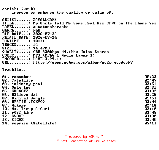 NFO for the release ZAYALLCAPS-My_Uncle_Told_Me_Some_Real_Ass_Sh-t_on_the_Phone_Yesterday-WEB-2026-ENRiCH by ENRiCH