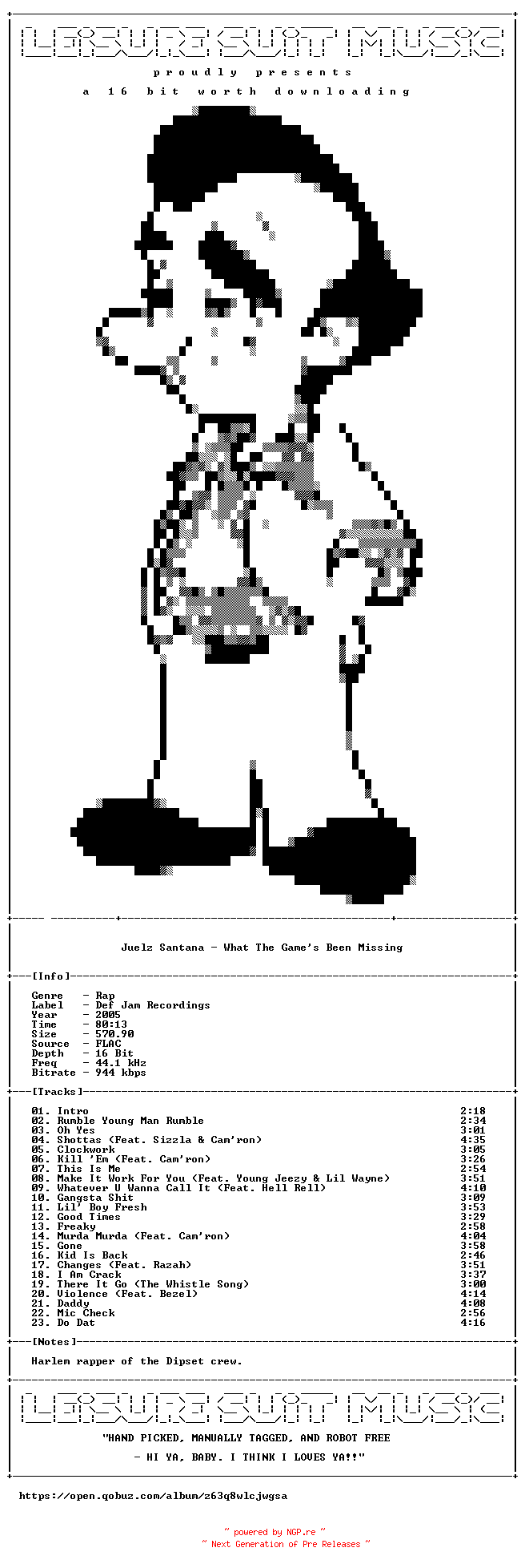 NFO for the release Juelz_Santana-What_The_Games_Been_Missing-Deluxe_Edition-16BIT-WEB-FLAC-2005-LSM by LSM