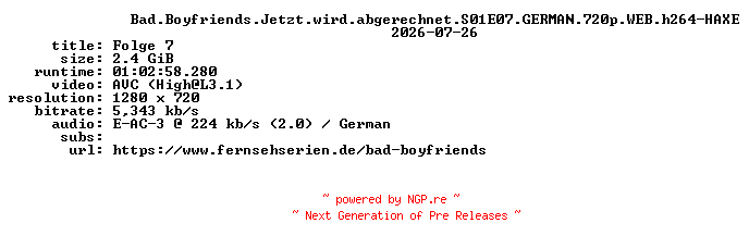 NFO for the release Bad.Boyfriends.Jetzt.wird.abgerechnet.S01E07.GERMAN.720p.WEB.h264-HAXE by HAXE