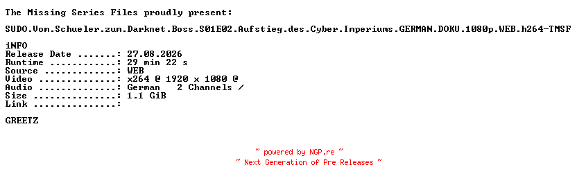 NFO for the release SUDO.Vom.Schueler.zum.Darknet.Boss.S01E02.Aufstieg.des.Cyber.Imperiums.GERMAN.DOKU.1080p.WEB.h264-TMSF by TMSF