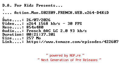 NFO for the release Action.Man.S02E09.FRENCH.WEB.x264-D4KiD by D4KiD